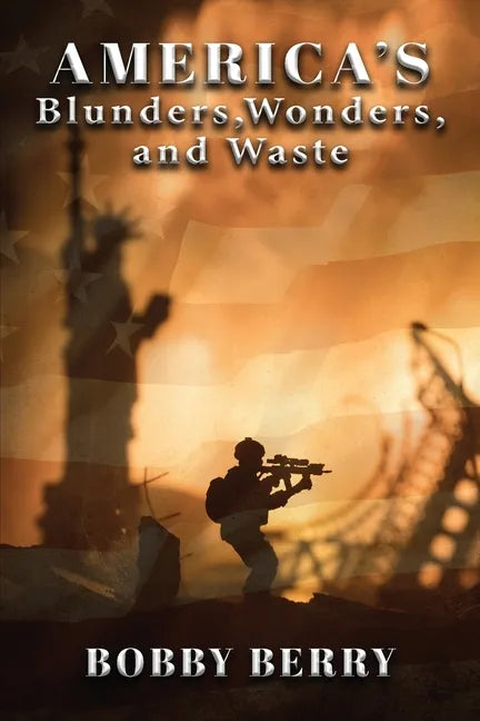 America's Blunders, Wonders and Waste - Paperback