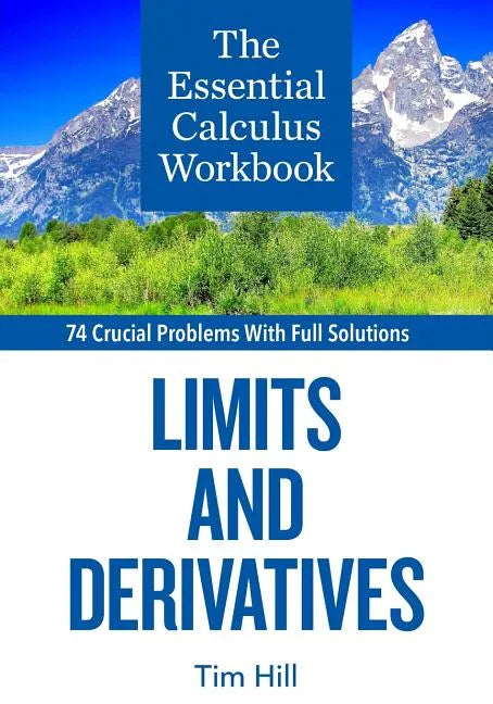 The Essential Calculus Workbook: Limits and Derivatives - Paperback