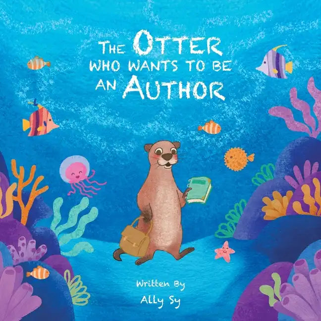 The Otter Who Wants to Be an Author - Paperback