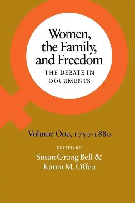 Women, the Family, and Freedom: The Debate in Documents, Volume I, 1750-1880 - Paperback