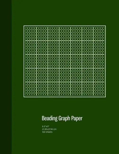Beading Graph Paper: Peyote Stitch Graph Paper, Seed Beading Grid Paper, Beading on a Loom, 100 Sheets, Green Cover (8.5