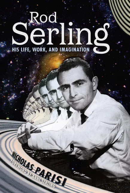 Rod Serling: His Life, Work, and Imagination - Paperback