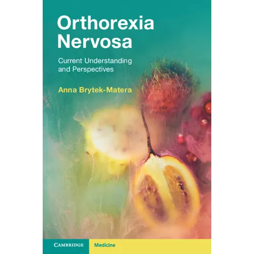 Orthorexia Nervosa: Current Understanding and Perspectives - Paperback