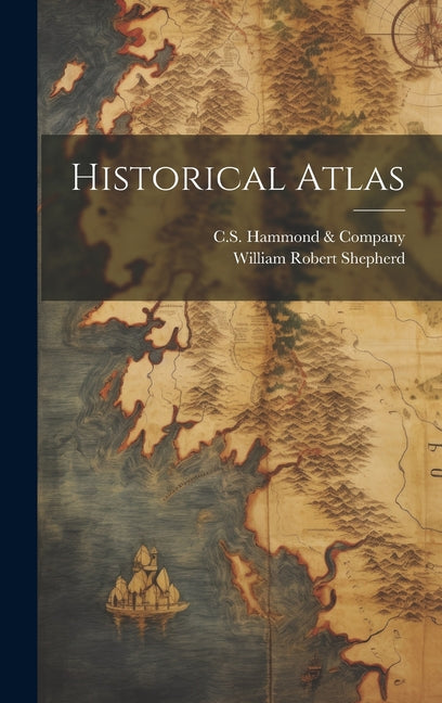 Historical Atlas - Hardcover