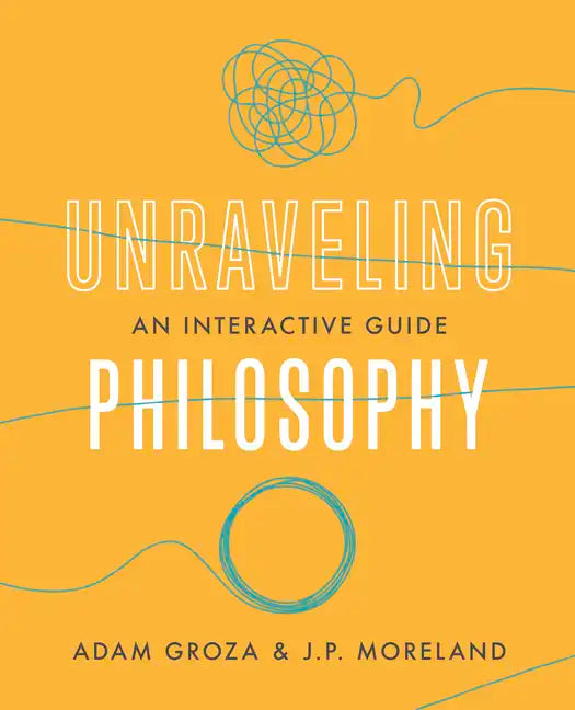Unraveling Philosophy: An Interactive Guide - Paperback