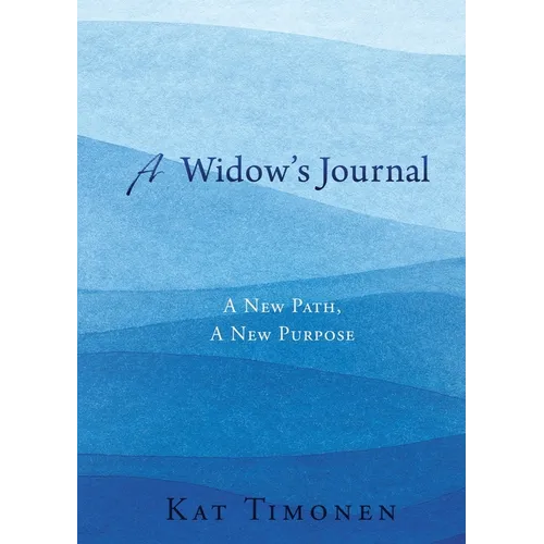 A Widow's Journal: A New Path, A New Purpose - Paperback