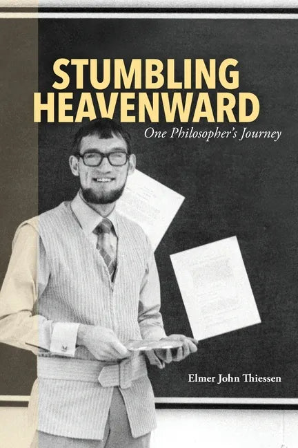 Stumbling Heavenward: One Philosopher's Journey - Paperback