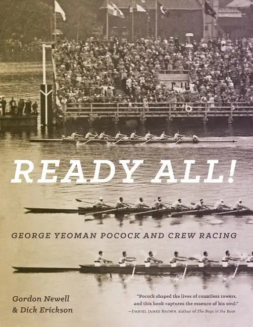 Ready All! George Yeoman Pocock and Crew Racing - Hardcover