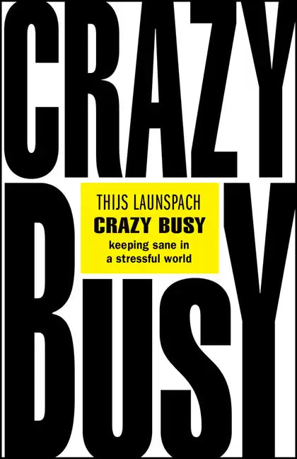 Crazy Busy: Keeping Sane in a Stressful World - Paperback