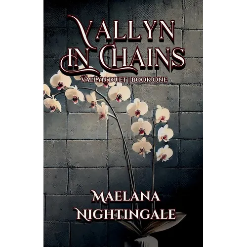 Vallyn in Chains: Vallyn Duet Book One - Paperback