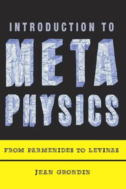 Introduction to Metaphysics: From Parmenides to Levinas - Paperback