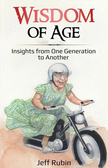 Wisdom of Age: Insights from One Generation to Another - Paperback