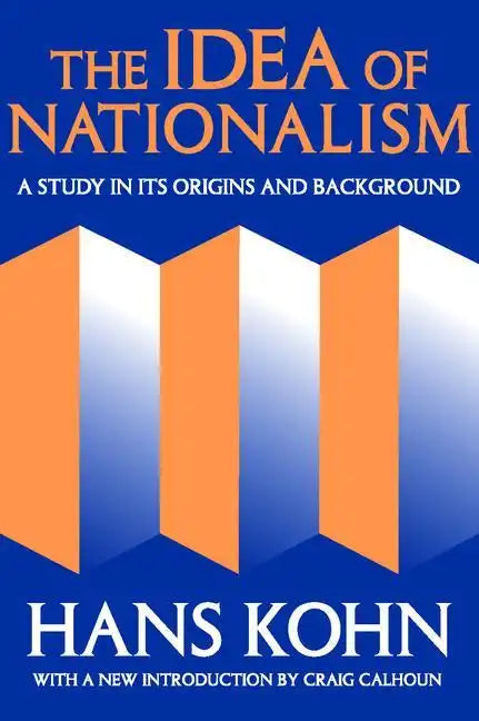 The Idea of Nationalism: A Study in Its Origins and Background - Paperback