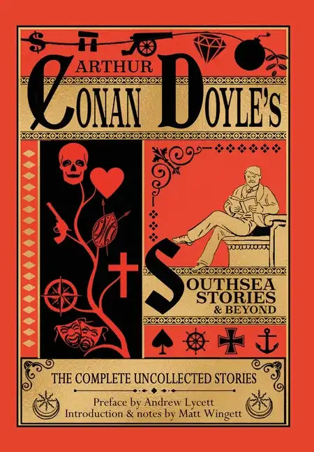 Southsea Stories and Beyond - Hardback Edition: The Complete Uncollected Stories of Arthur Conan Doyle - Hardcover