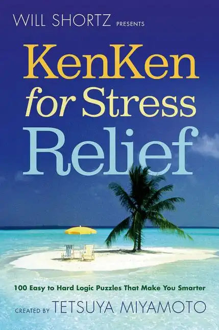 Will Shortz Presents KenKen for Stress Relief - Paperback