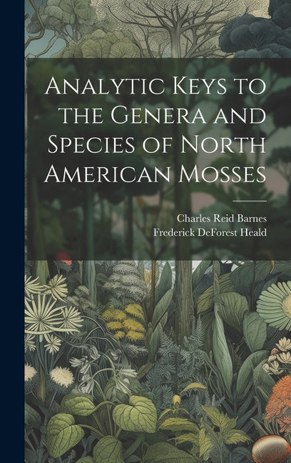 Analytic Keys to the Genera and Species of North American Mosses - Hardcover