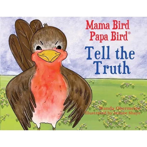 Mama Bird Papa Bird Tell the Truth - Paperback