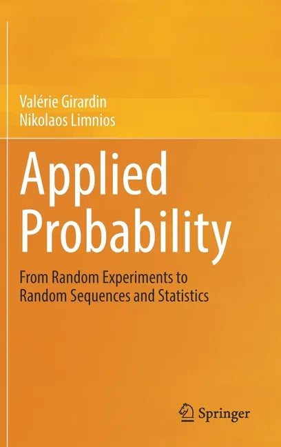 Applied Probability: From Random Experiments to Random Sequences and Statistics - Hardcover