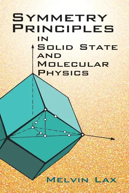 Symmetry Principles in Solid State and Molecular Physics - Paperback