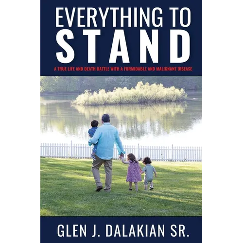 Everything to Stand: A true life and death battle with a formidable and malignant disease - Paperback