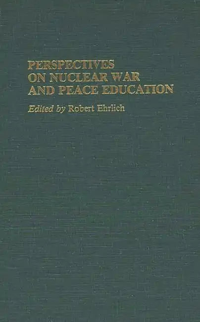 Perspectives on Nuclear War and Peace Education - Hardcover