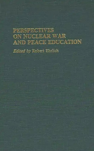 Perspectives on Nuclear War and Peace Education - Hardcover