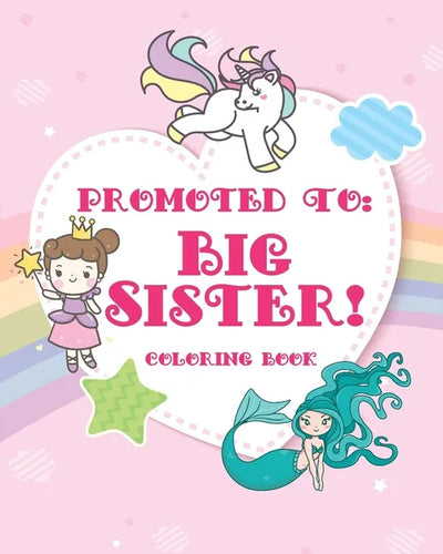Big Sister Coloring Book: unicorns, fairies, and mermaids - Paperback