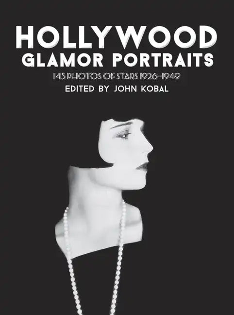 Hollywood Glamor Portraits: 145 Photos of Stars 1926-1949 - Paperback