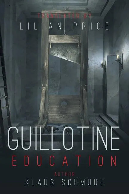 Guillotine Education - Paperback