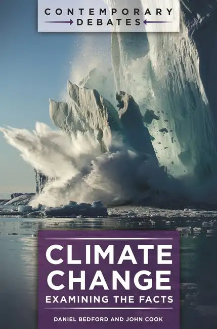 Climate Change: Examining the Facts - Hardcover