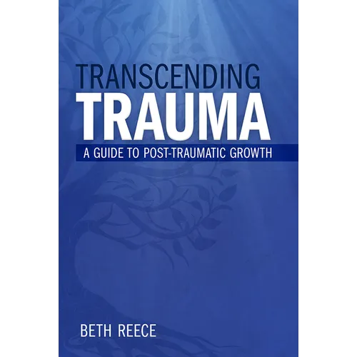 Transcending Trauma: A Pastoral Guide to Post-Traumatic Growth - Paperback