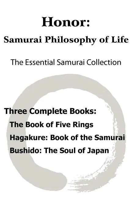 Honor: Samurai Philosophy of Life - The Essential Samurai Collection; The Book of Five Rings, Hagakure: The Way of the Samura - Paperback