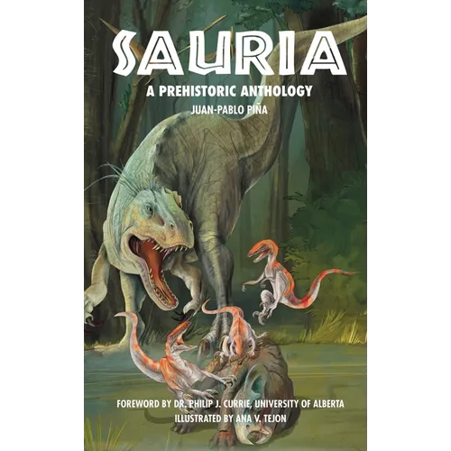 Sauria: A Prehistoric Anthology - Hardcover