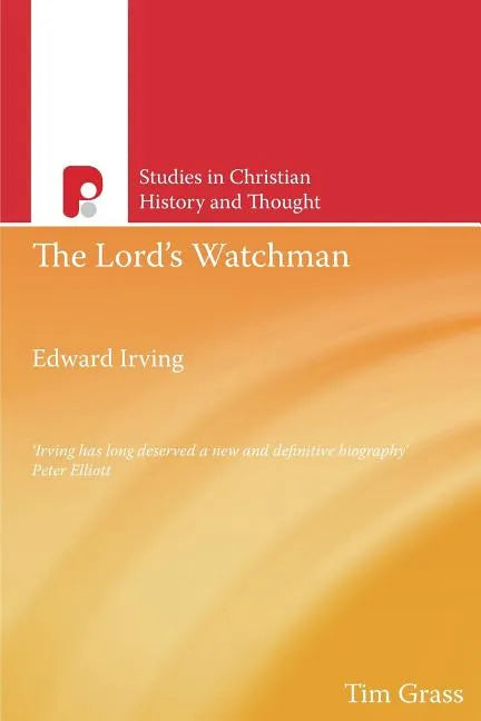 The Lord's Watchman: Edward Irving - Paperback