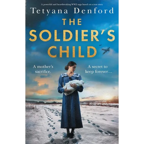 The Soldier's Child: A powerful and heartbreaking WW2 saga based on a true story - Paperback