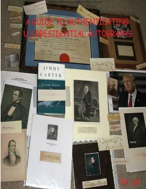 A Guide to Authenticating U.S.Presidential Autographs - Paperback