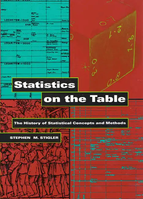 Statistics on the Table: The History of Statistical Concepts and Methods - Paperback