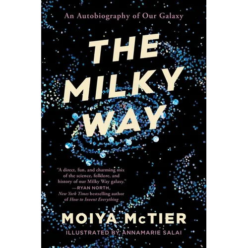 The Milky Way: An Autobiography of Our Galaxy - Paperback