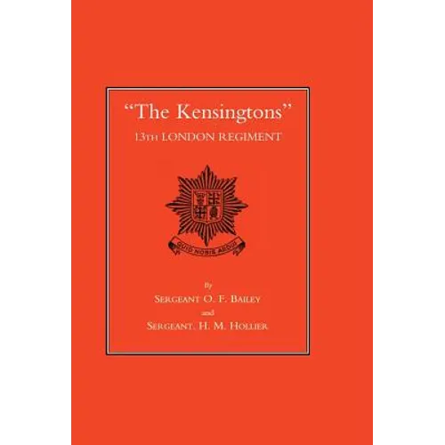 The Kensingtons 13th London Regiment - Hardcover