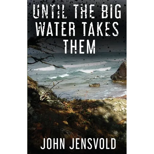 Until the Big Water Takes Them - Paperback