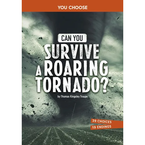 Can You Survive a Roaring Tornado?: An Interactive Survival Adventure - Library Binding