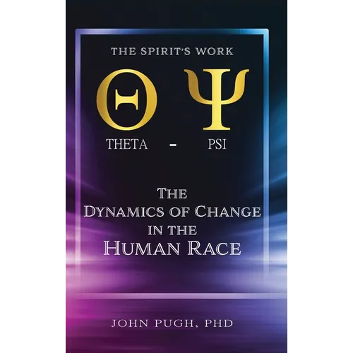 The Dynamics of Change in the Human Race: The Spirit's Work - Hardcover