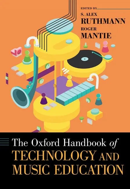Oxford Handbook of Technology and Music Education - Paperback