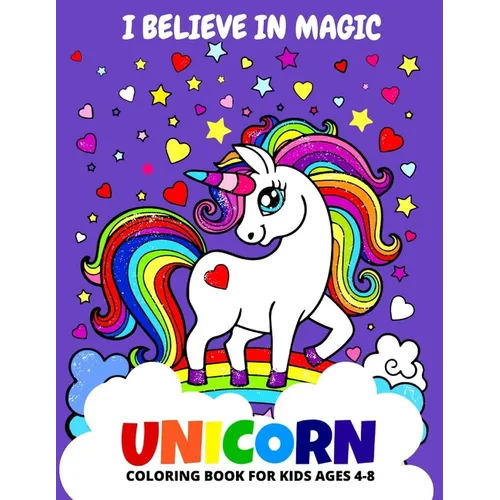 I believe in Magic - Unicorn Coloring Book For Kids Ages 4-8 - Paperback