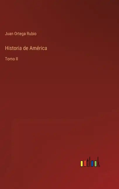 Historia de América: Tomo II - Hardcover