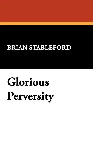 Glorious Perversity - Hardcover