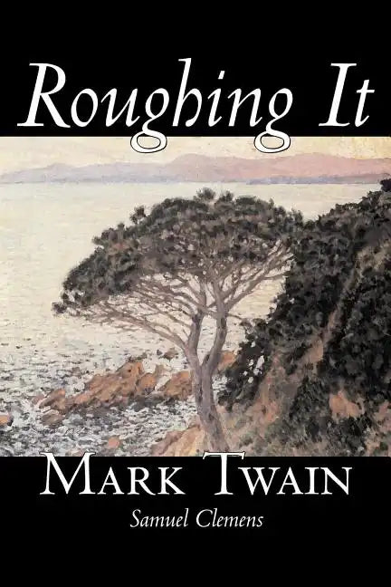 Roughing It by Mark Twain, Fiction, Classics - Paperback