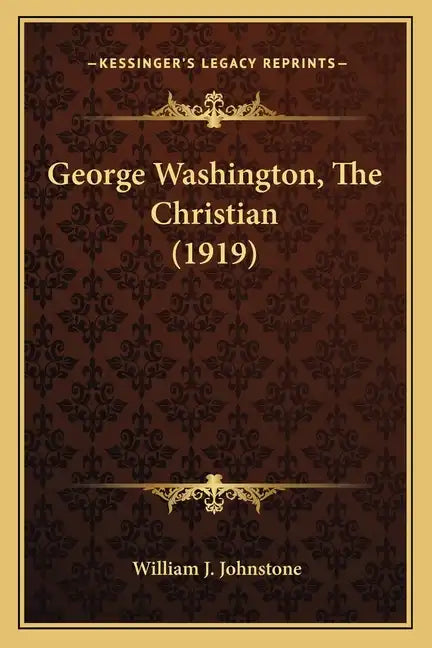 George Washington, the Christian (1919) - Paperback