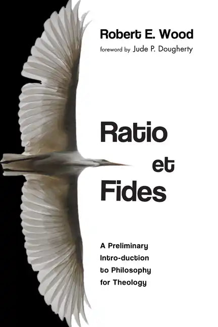 Ratio Et Fides: A Preliminary Intro-Duction to Philosophy for Theology - Hardcover