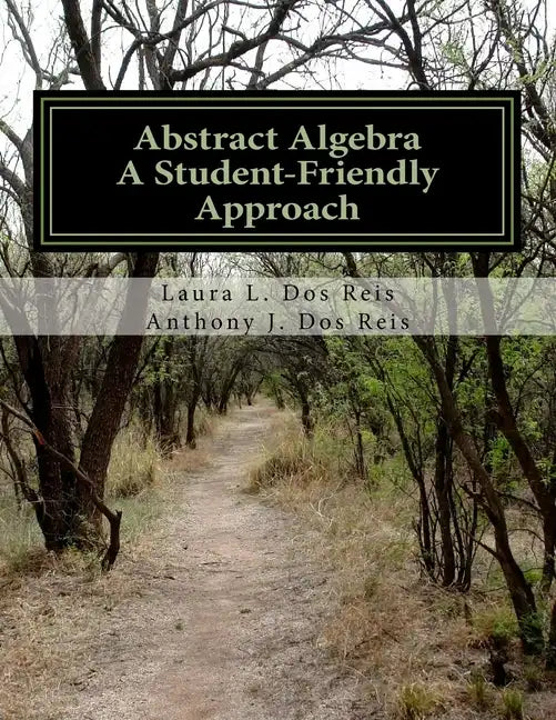 Abstract Algebra: A Student-Friendly Approach - Paperback